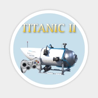 Titanic Part 2 Magnet